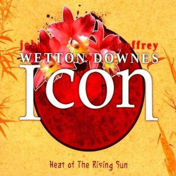 John Wetton & Geoffrey Downes - Icon: Heat Of The Rising Sun (2012)