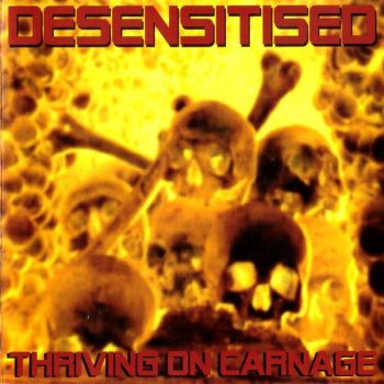 Desensitised - Thriving On Carnage [EP] (2002)