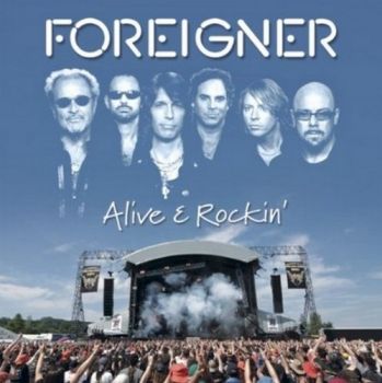 Foreigner - Alive & Rockin' (2012)