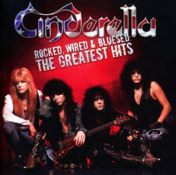 Cinderella - Rocked, Wired & Bluesed - The Greatest Hits (2005)