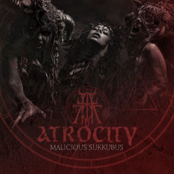 Atrocity - Malicious Sukkubus (2022)
