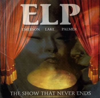 Emerson, Lake & Palmer - The Show That Never Ends (2001)