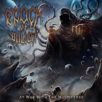 Epoch Of Unlight - At War With The Multiverse (2022)