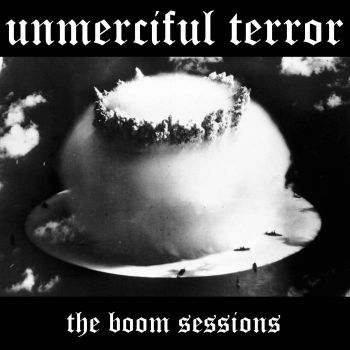 Unmerciful Terror - The Boom Sessions (2022)