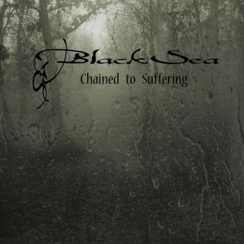 Black Sea - Chained to Suffering (2023)