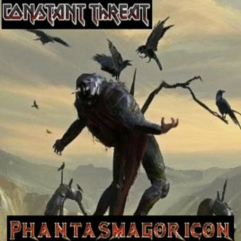 Constant Threat - Phantasmagoricon (2023)