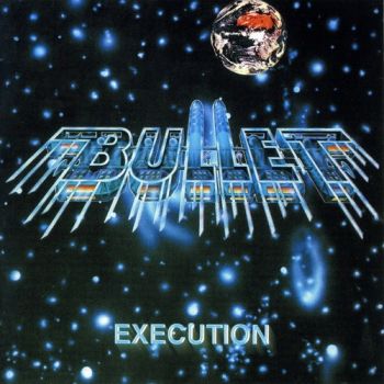 Bullet - Execution (1981)