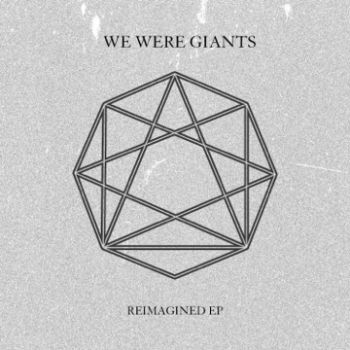 We Were Giants - Reimagined (EP) (2023)