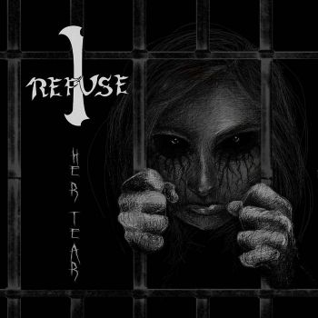 I Refuse - Her Tear (2019)