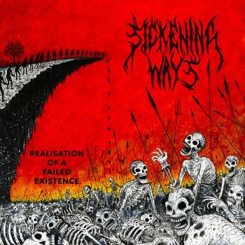 Sickening Ways - Realisation of a Failed Existence (2022)