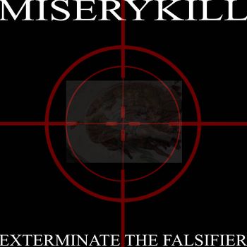 Miserykill - Exterminate the Falsifier (2023)