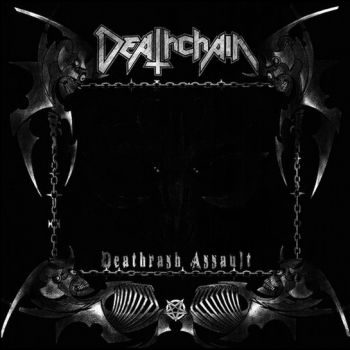 Deathchain - Deathrash Assault (2005)