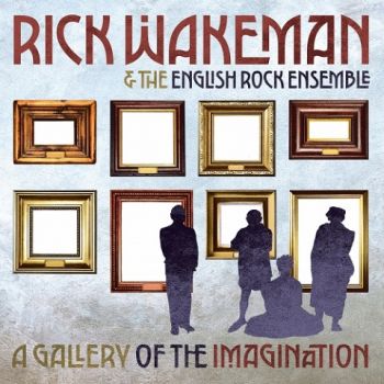 Rick Wakeman & The New English Rock Ensemble - A Gallery of the Imagination (2023)