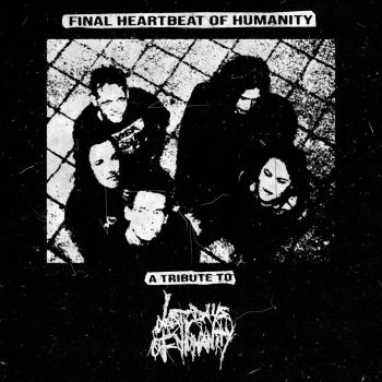 Final Heartbeat - Final Heartbeat of Humanity (A Tribute to LDOH) (2023)