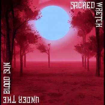Sacred Wretch - Under the Blood Sun (2023)