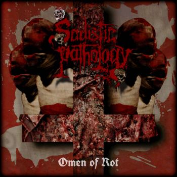 Sadistic Pathology - Omen of Rot (2022)