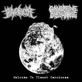 Putrefacta / Gangrene Discharge - Welcome to Planet Carcinoma (2023)