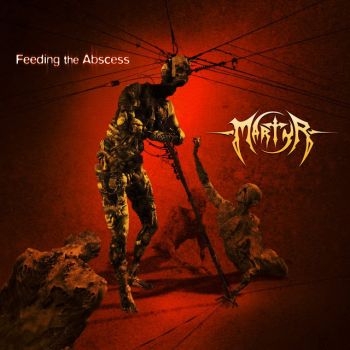 Martyr - Feeding the Abscess (2006)