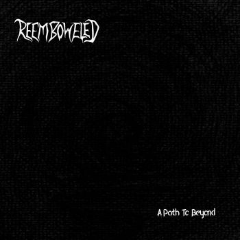 Reemboweled - A Path to Beyond (2023)