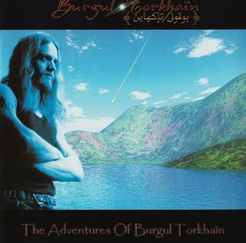 Burgul Torkhain - The Adventures Of Burgul Torkha&#239;n (2002)