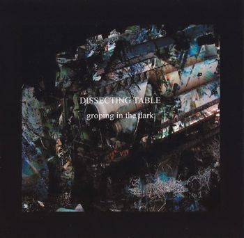 Dissecting Table - Groping In The Dark (2002)