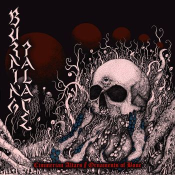 Burning Palace - Cimmerian Altars / Ornaments of Bone (2023)