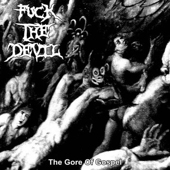 Fuck the Devil - The Gore of Gospel (2023)