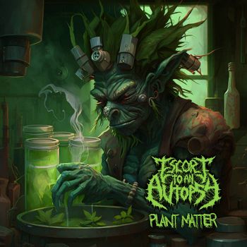 Escort to an Autopsy - Plant Matter (2023)