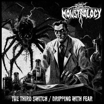 Monstrology - The Third Switch / Dripping with Fear (2023)