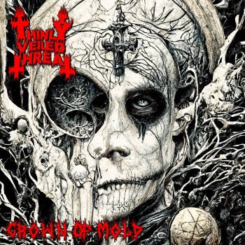 Thinly Veiled Threat - Crown of Mold (2023)