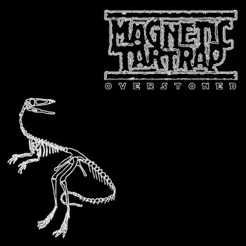 Magnetic TarTrap - Overstoned (2023)