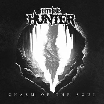 Ethel Hunter - Chasm of the Soul (2023)