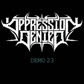 Oppression Denied - Demo 23 (2023)