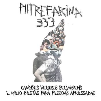 Putrefarina 333 - Cancao Veloz Selvagem e Meio Besta para Pessoas Apressadas (2023)