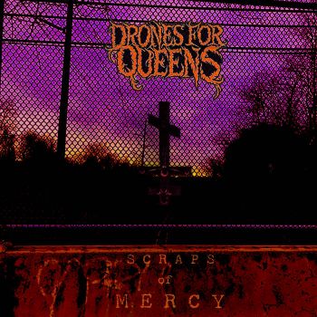 Drones for Queens - Scraps of Mercy (2023)