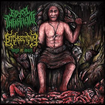 Bitchsectomy / Royal Infanticide - Reign of Death (2023)