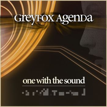 Greyfox Agenda - One With The Sound (2023)