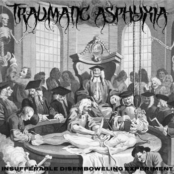Traumatic Asphyxia - Insufferable Disemboweling Experiment (2023)