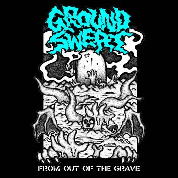 Ground Sweat - From Out of the Grave (2022)