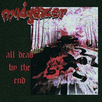 Mudgazer - All Dead by the End (2023)