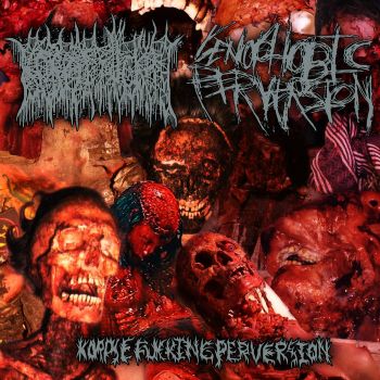 Korpsefucker / Genophobic Perversion - Korpsefucking Perversion (2023)