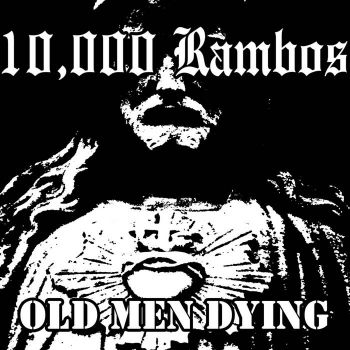 10,000 Rambos - Old Men Dying (2023)