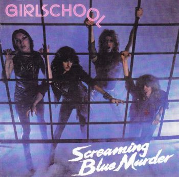 Girlschool - Screaming Blue Murder (1982) 