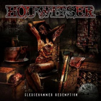 Houwitser - Sledgehammer Redemption (2009)