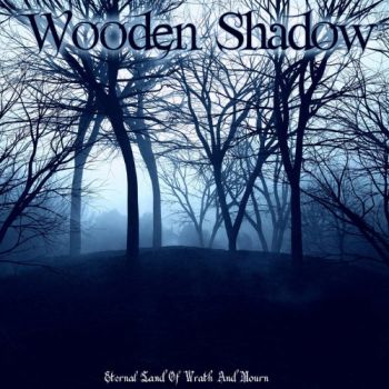 Wooden Shadow - Eternal Land Of Wrath And Mourn (2023)