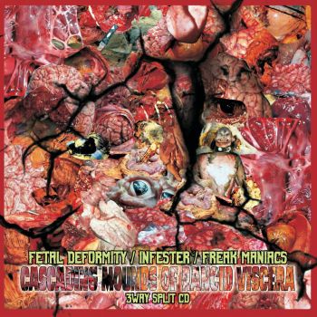 Fetal Deformity / Infester / Freak Maniacs - Cascading Mounds of Rancid Viscera (2023)