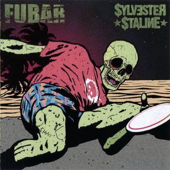 Sylvester Staline / F.U.B.A.R. (Fucked Up Beyond All Recognition) - Split (2009)