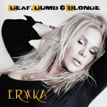 Erika - Deaf Dumb And Blonde (2016)