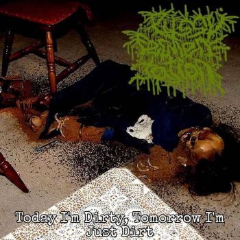 Pussy Fermentation - Today I'm Dirty, Tomorrow I'm Just Dirt (2023)