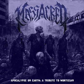 Massacred - Apocalypse on Earth: A Tribute to Mortician (2023)